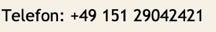 "Text mit der Aufschrift 'Telefon: +49 151 29042421'."